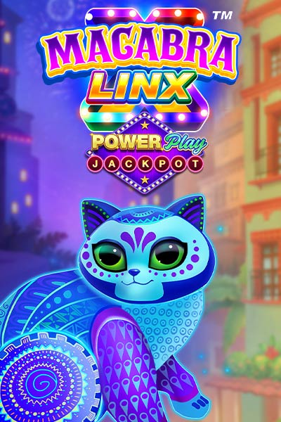 Macabra Linx PowerPlay Jackpot