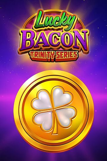 Lucky Bacon: Trinity Series