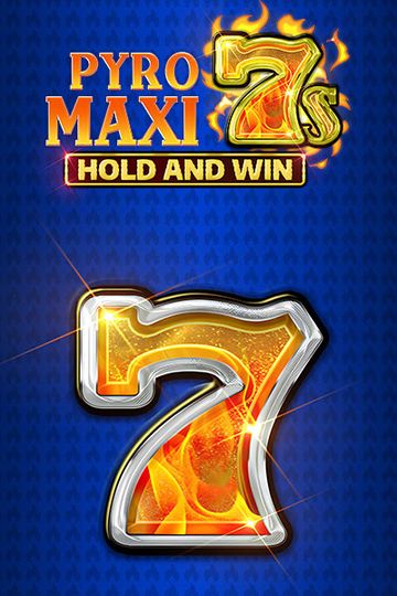 Pyro Maxi 7s Hold and Win