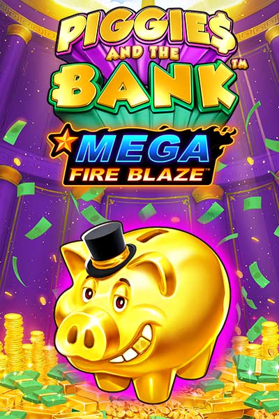 Mega Fire Blaze: Piggies and the Bank